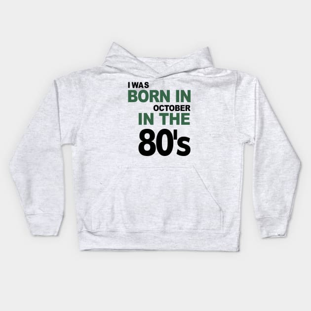 Born in October in the 80's Kids Hoodie by C_ceconello